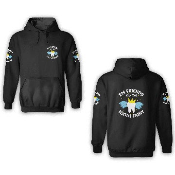 Discover I'm Friends With The Tooth Fairy Dental 3D Hoodies