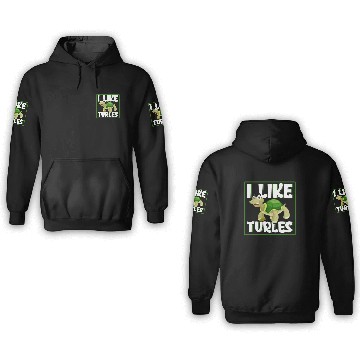 Discover I Like Turtles 3D Hoodies
