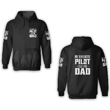 Discover My Favorite Pilot Calls Me Dad Aviation Airline 3D Hoodies