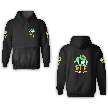 Discover It's Just Another Mile Or So Half Mile Hiking 3D Hoodies