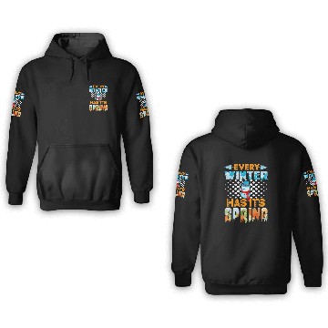 Discover Every Winter Has Its Spring 3D Hoodies