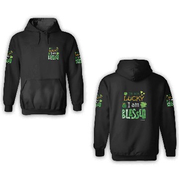Discover Christian St Patrick's Day Not Lucky Just Blessed 3D Hoodies