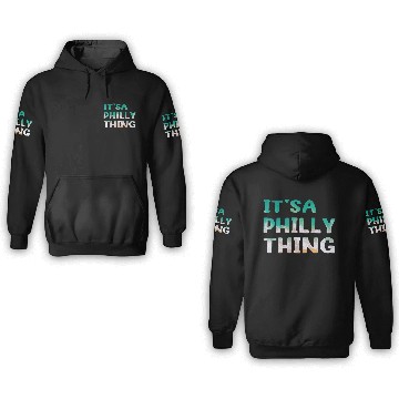 Discover its a philly thing 3D Hoodies
