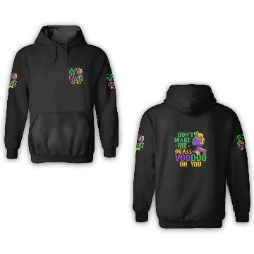 Discover Don't Make Me Go All Voodoo On You Mardi Gras Part 3D Hoodies