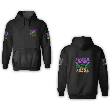 Discover Mardi Gras Because adulting can wait until Ash Par 3D Hoodies