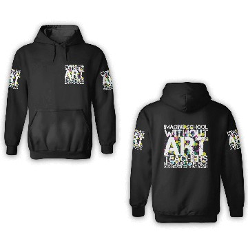 Discover School Art Teacher 3D Hoodies