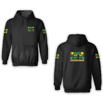Discover I put the She in Shenanigans St Patrick's Day 3D Hoodies