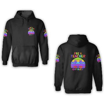 Discover Preschool Kindergarten Teacher off duty teacher 3D Hoodies
