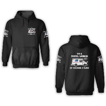Discover I'm A Postal Worker Of Course I Cuss 3D Hoodies