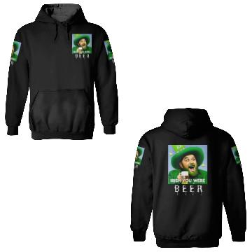 Discover IRISH you were Beer 3D Hoodies