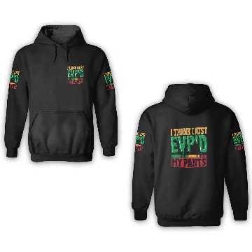 Discover I Think I Just EVP'D My Pants Ghost Hunting Ghost 3D Hoodies