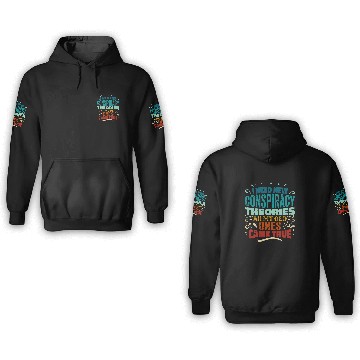 Discover I Need New Conspiracy Theories All My Old Ones Cam 3D Hoodies