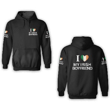 Discover I love my irish boyfriend 3D Hoodies