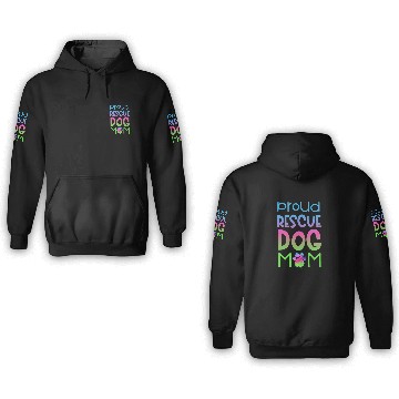 Discover Proud Rescue Dog Mom Animal Rights 3D Hoodies
