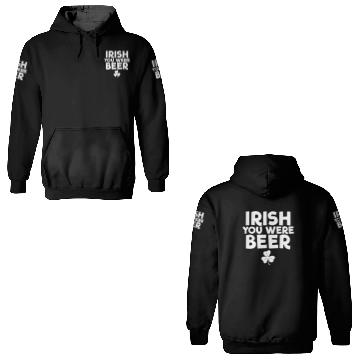 Discover Irish You Were Beer St. Patrick's Day Irish Beerst 3D Hoodies