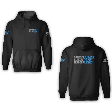 Discover COACHES COACH, PLAYERS PLAY, LEADERS LEAD 3D Hoodies