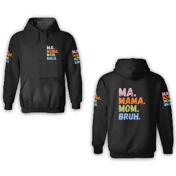 Discover MA MAMA MOM BRUH 3D Hoodies