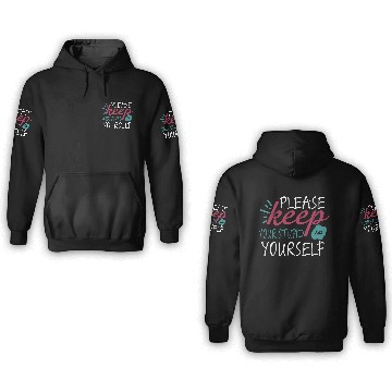 Discover please keep your stupid to yourself 3D Hoodies