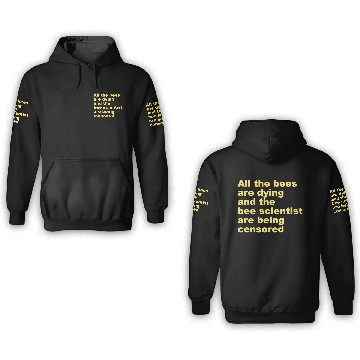 Discover All the bees are dying and the bee scientist 3D Hoodies