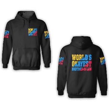 Discover World s Okayest Brother In Law 3D Hoodies