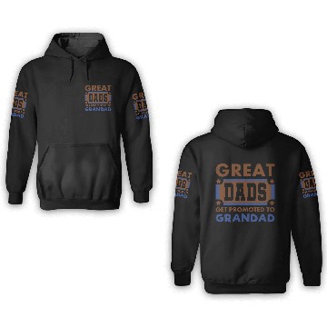 Discover Great Dads Get Promoted To Grandad Funny 3D Hoodies