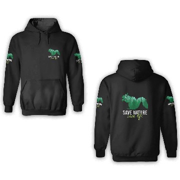 Discover Save Nature Save Life Design environment 3D Hoodies