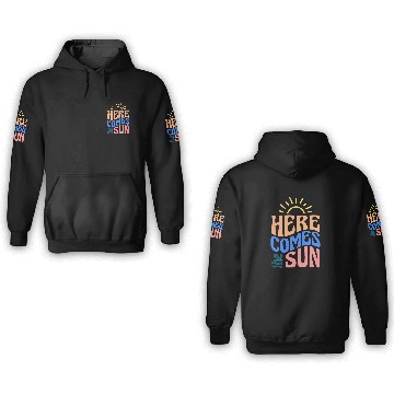 Discover Here comes the sun 3D Hoodies