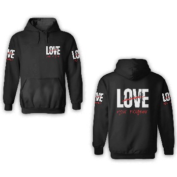 Discover Love Your Neighbor 3D Hoodies