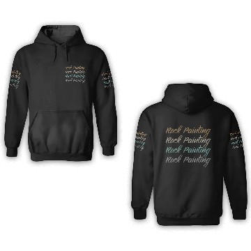 Discover Great Rock Painting Typeset For Rock Painter 3D Hoodies