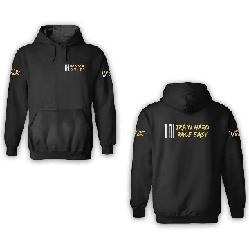 Discover TRI TRAIN HARD RACE EASY 3D Hoodies