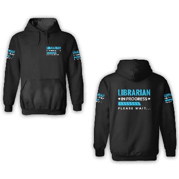Discover Funny Librarian In Progress Library Science 3D Hoodies