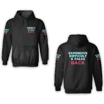 Discover Expensive Difficult And Talks Back 3D Hoodies