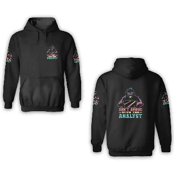 Discover Don'T Argue With The Analyst Computer Security Cyb 3D Hoodies