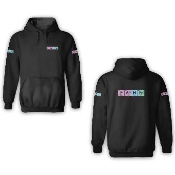 Discover At H Er Father Element Periodic Table Element 3D Hoodies