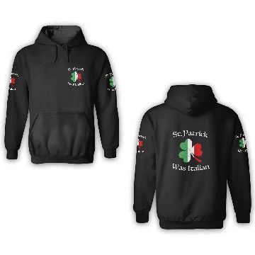 Discover St Patrick Was Italian Shamrock Italy Flag 3D Hoodies