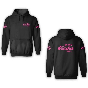 Discover In My Teacher Era 3D Hoodies