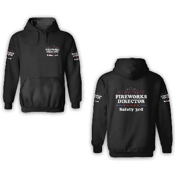 Discover Firewor Director Safety 3Rd America Usa 4Th Of 3D Hoodies