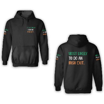 Discover Most Likely To Do An Irish Et St Patric Day 3D Hoodies