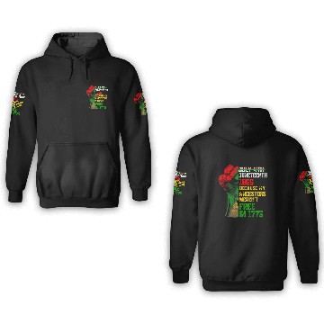 Discover July 4Th Juneteenth 1865 Because My Ancestors 3D Hoodies