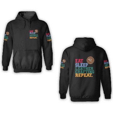 Discover Eat Sleep Leather Crafting Repeat Craftsman 3D Hoodies