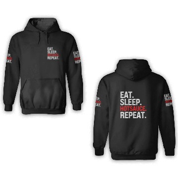 Discover Eat Sleep Hotsauce Repeat For cy Hot Sauce 3D Hoodies