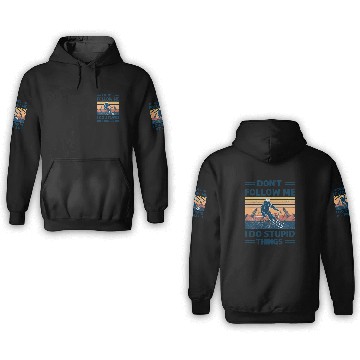 Discover Skiing Don'T Follow Me I Do Stupid Things 3D Hoodies