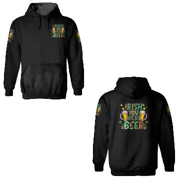 Discover Irish You Were Beer 3D Hoodies
