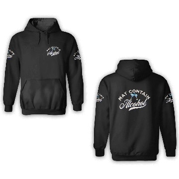 Discover May Contain Alcohol 3D Hoodies