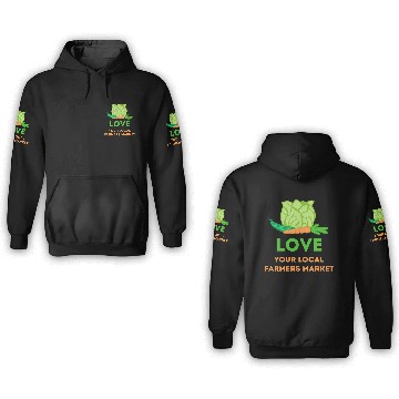 Discover Love Your Local Farmers Market 3D Hoodies