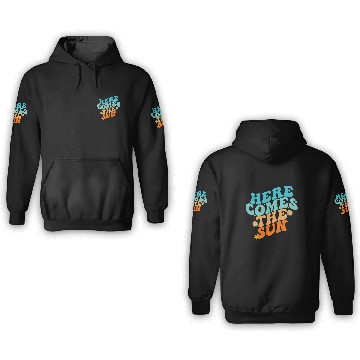 Discover Here Comes The Sun Funny 3D Hoodies