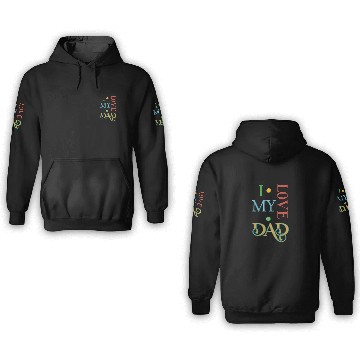 Discover I love my Dad 3D Hoodies
