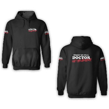 Discover Trust Me Im A Doctor Philosophy Teacher Poetry 3D Hoodies