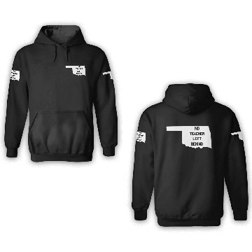 Discover Oklahoma No Teacher Left Behind Protest 3D Hoodies