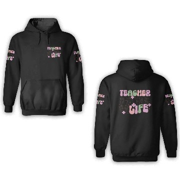 Discover Teacher Life 3D Hoodies